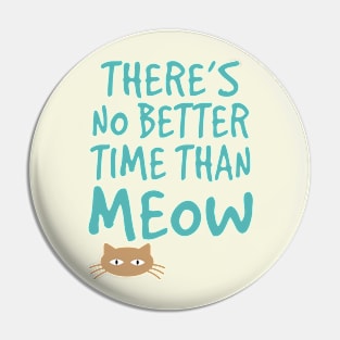 Time Than Meow Pin