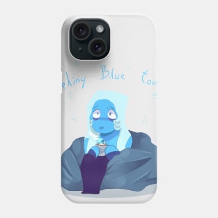 Feeling Blue Today Phone Case