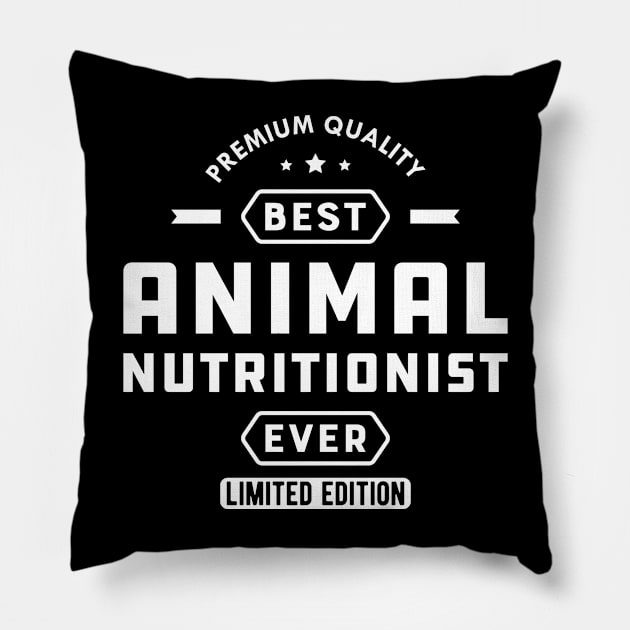 Animal Nutritionist - Best Animal Nutritionist Ever Pillow by KC Happy Shop