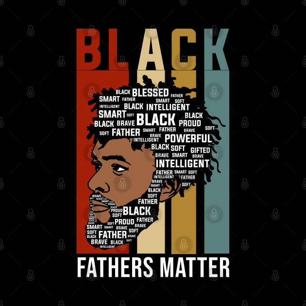 Black Fathers Matter, Black Fathers, Black Man by UrbanLifeApparel