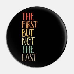 The First But Not The Last kamala quote election united states Pin