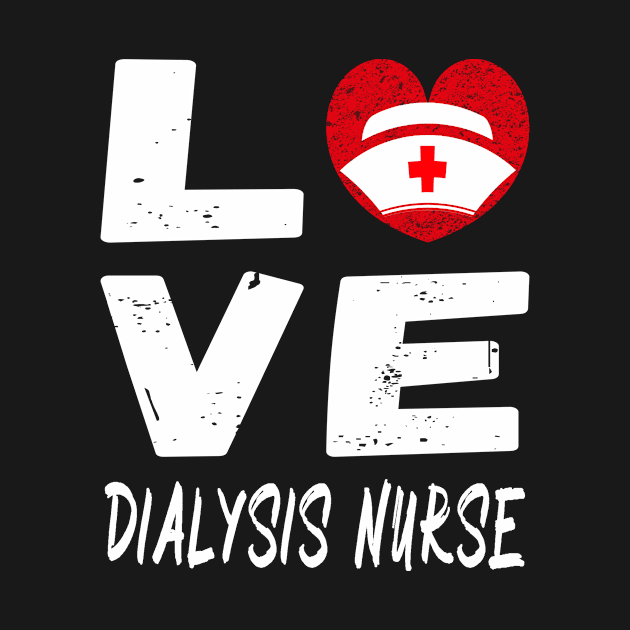 Valentine Dialysis Nurse Love Dialysis Nurse Perfect Gift by melmahameed