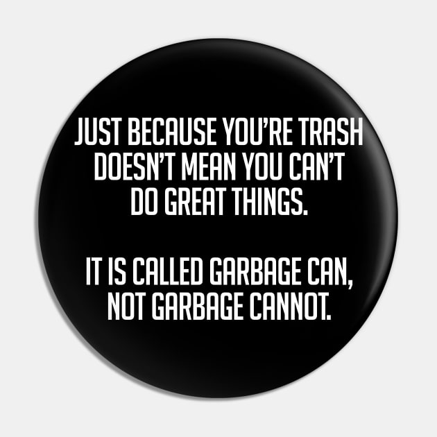 Garbage Can Not Garbage Cannot Pin by Designs by Dean