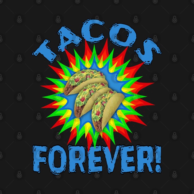 TACOS! Delicious Tacos Forever Text Blue by Duds4Fun