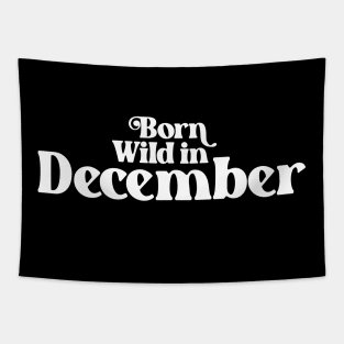 Born Wild in December (2) - Birth Month - Birthday Tapestry