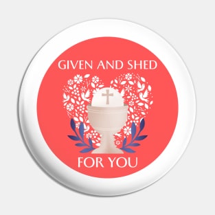 Given And Shed For You A Gifts For Christian Pin