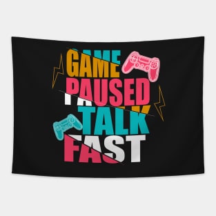 game paused talk fast Tapestry