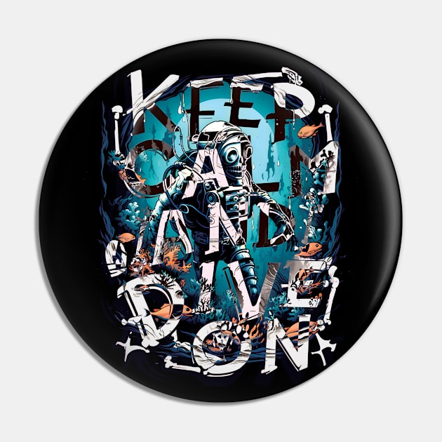 Keep calm and dive on Pin by https://www.redbubble.com/shop/ap/150424056