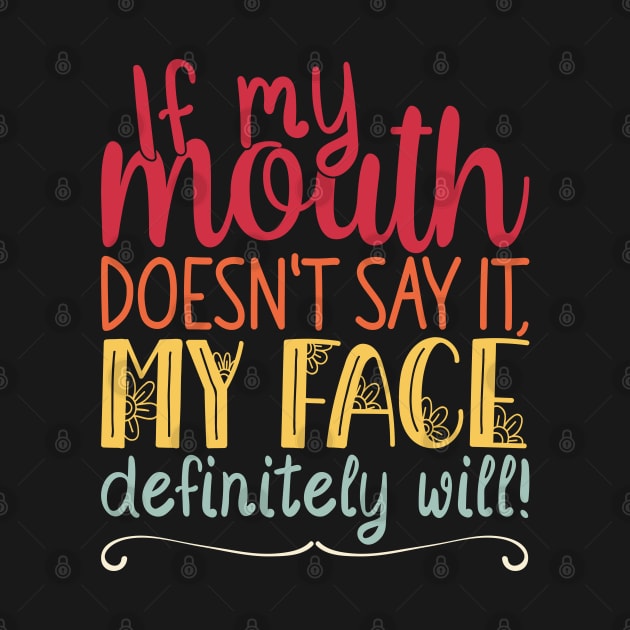 If My Mouth Doesnt Say It | Retro Sunset Colors Design Womens Funny by Estrytee