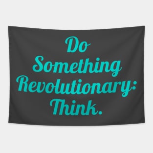 Do Something Revolutionary Think Tapestry