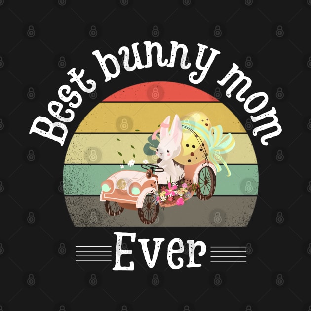 Best bunny mom ever, Cute Rabbit Mom by JustBeSatisfied