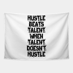 Hustle Beats Talent When Talent Doesn't Hustle Tapestry