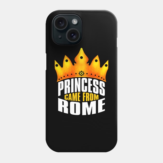 Princess Came From Rome, Rome Georgia Phone Case by MoMido