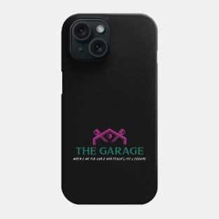 THE GARAGE where we fix cars and teach life lessons Phone Case