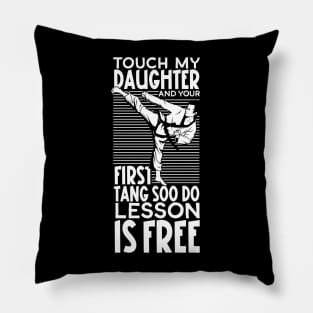 Don't touch my daughter - Tang Soo Do Pillow