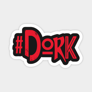 #DORK Magnet