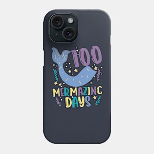 100 Days of School Mermaid 100 Mermazing Days of School Phone Case