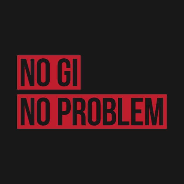 No Gi, No Problem by Kyle O'Briant