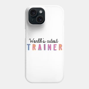 Trainer Gifts | World's cutest Trainer Phone Case