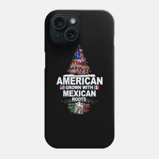 Christmas Tree  American Grown With Mexican Roots - Gift for Mexican From Mexico Phone Case