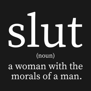 Slut -- Definition T-Shirt