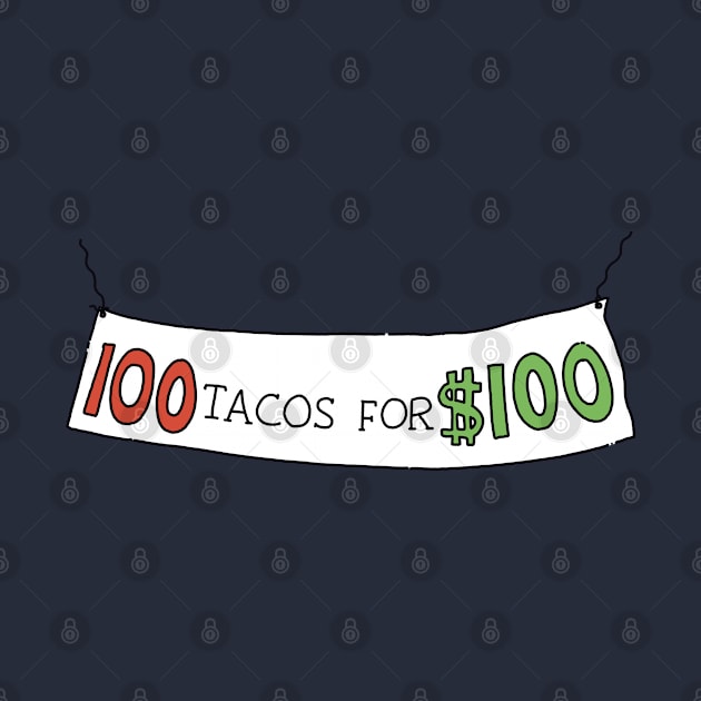 100 Tacos for 100 by TeeAguss