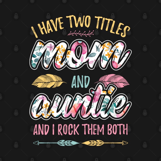 I have Two Titles Mom and Auntie by aneisha