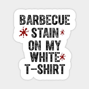 Barbecue Stain On My White Magnet