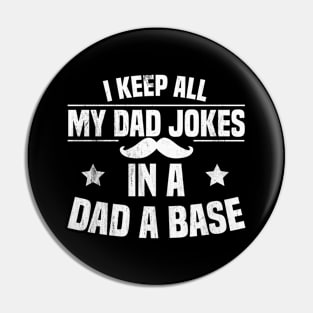 I Keep All My Dad Jokes In A Dad A Base Pin