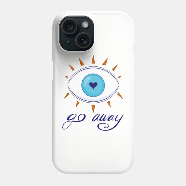 Go Away - Evil Eye Phone Case by FindChaos