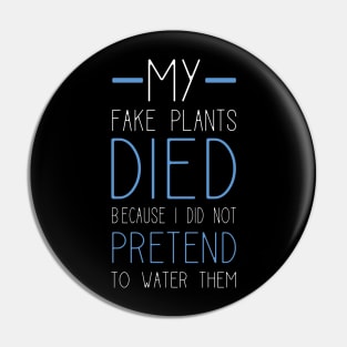 My Fake Plants Died Because I Did Not Pretend To Water Them Pin