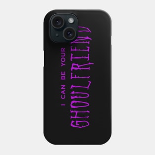 I Can Be Your Ghoulfriend (purple) Phone Case