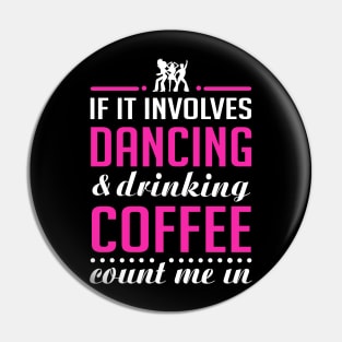 Dancing and Coffee Pin