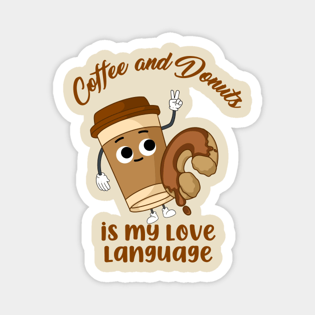 Coffee and Donuts is My Love Language Magnet by JB's Design Store