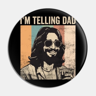 Im Telling Dad Jesus Funny Religious Christian Humor Pin