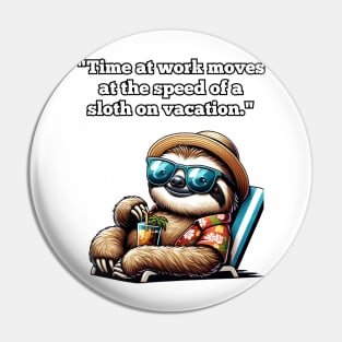 Workday Wisecracks: Clock-Watching Chronicles, Sloth Pin