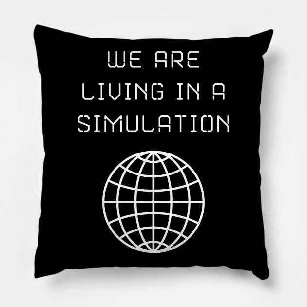 We Are Living in a Simulation Pillow by lilmousepunk