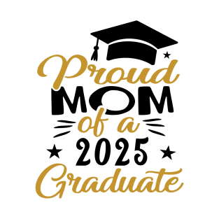 Proud mom of a 2025 graduate T-Shirt