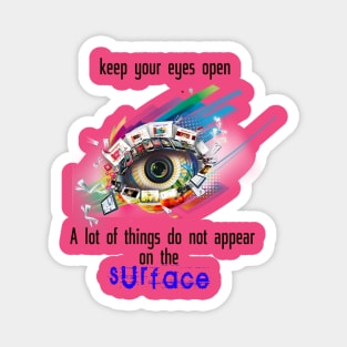 Keep your eyes open Magnet