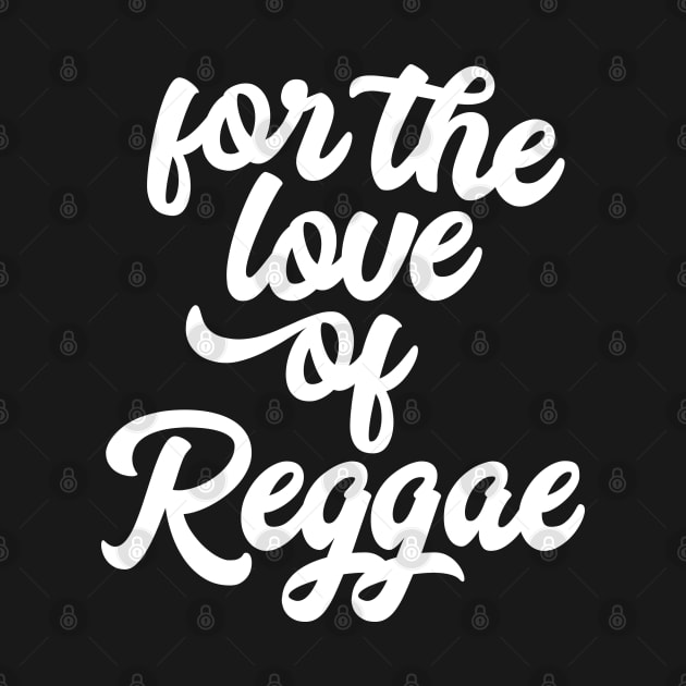 For the Love of Reggae by rastauniversity