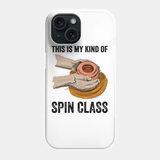 Pottery This Is My Kind Of Spin Class Phone Case