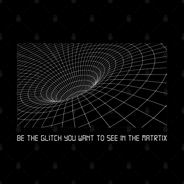 Be the Glitch by DemTeez