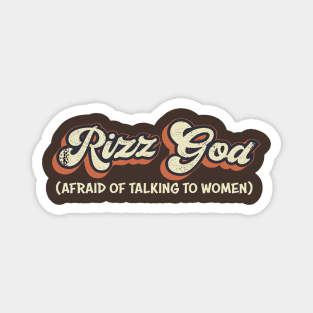 Rizz God Afraid of Talking to Women Magnet