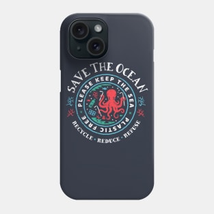 Save The Ocean - Please Keep the Sea Plastic Free - Octopus Scene Phone Case