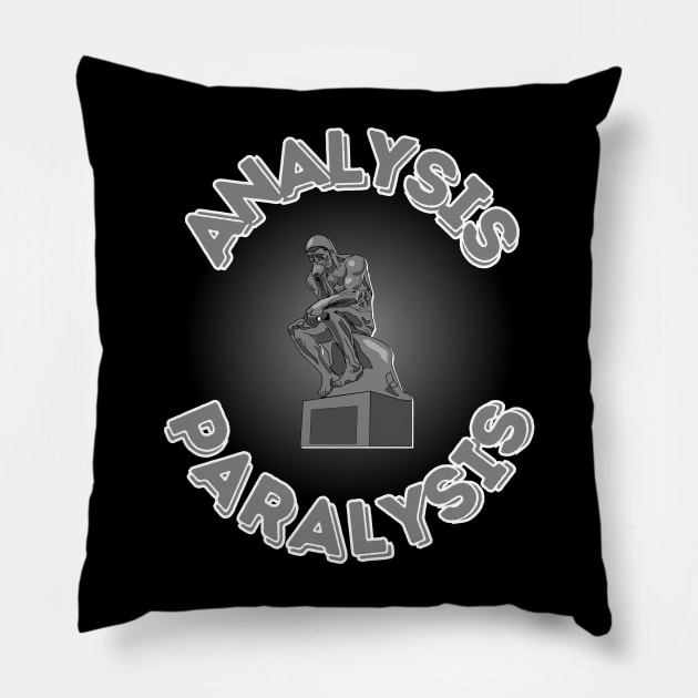 Analysis Paralysis Pillow by Kenny The Bartender's Tee Emporium