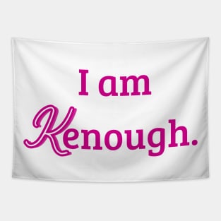 i am kenough Tapestry