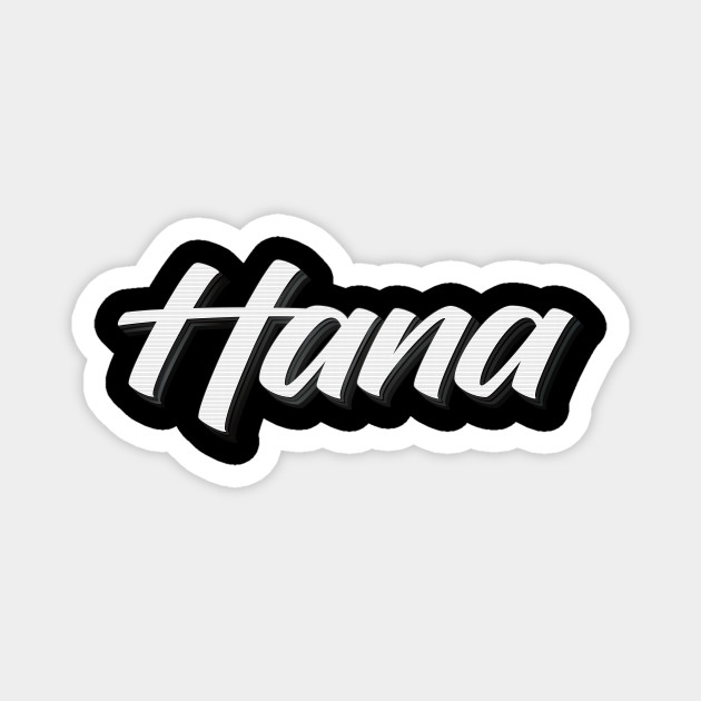 Hana My Name Is Hana Hana My Name Is Hana Magnet Teepublic Hana My Name Is Hana Hana My Name Is Hana Magnet Teepublic