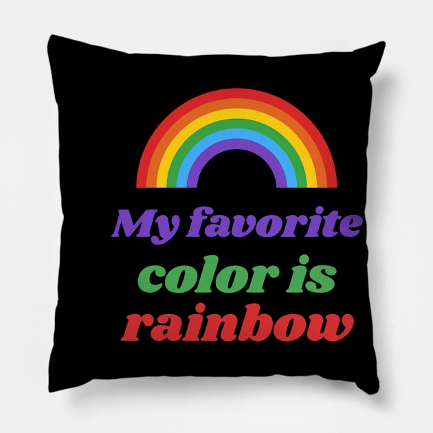 My favorite color is rainbow! Pillow by Down the Lane