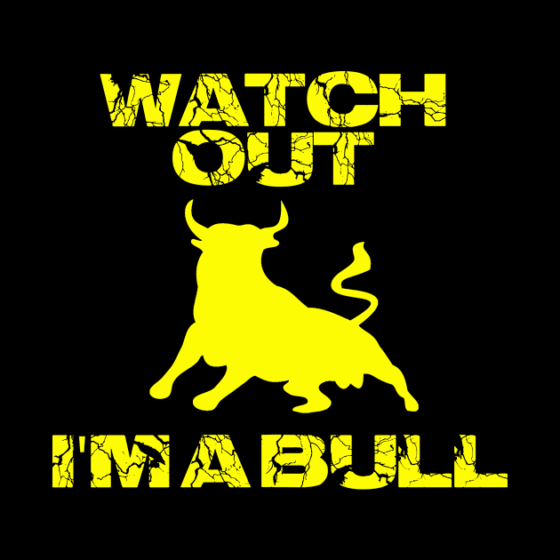 Watch out I'm a bull by Daf1979