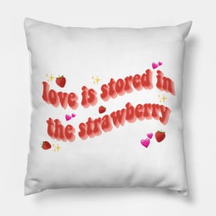 love is stored in the strawberry Pillow